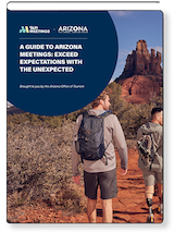 A Guide to Arizona Meetings Exceed Expectations With the Unexpected